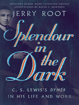 cover image of Splendour in the Dark: C. S. Lewis's Dymer in His Life and Work